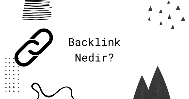 Backlink Nedir, Nasıl Alınır?
