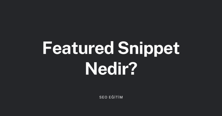 Featured Snippet Nedir?