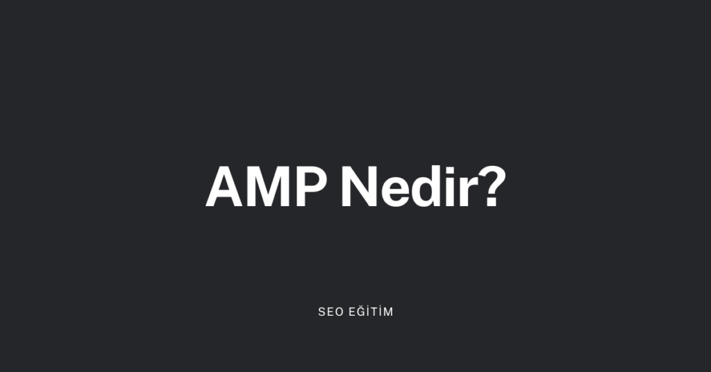 AMP Nedir