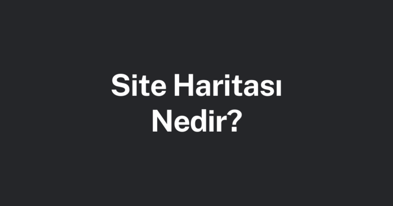 Site Haritası Nedir?