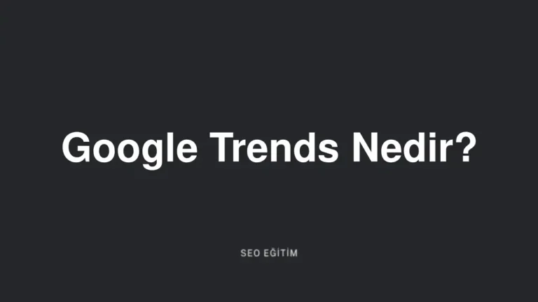 Google Trends Nedir