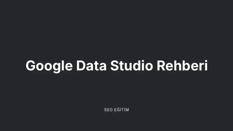 Google Data Studio Rehberi